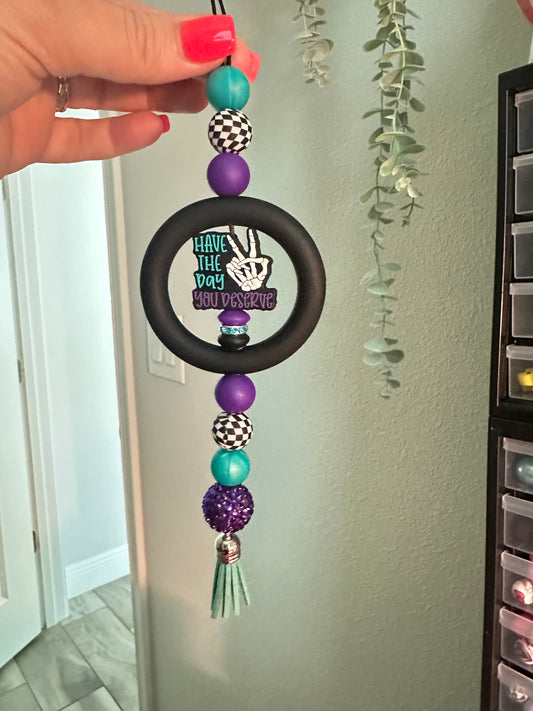 Have the day you deserve Purple and Teal Car Charm